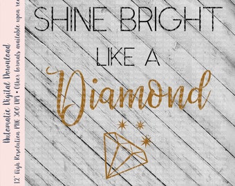 Shine Bright Like A Diamond SVG & PNG Files Cut Files