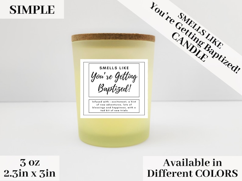 May include: A 3 ounce candle with a yellow glass jar and a cork lid. The label reads "Smells Like You're Getting Baptized!" and is infused with excitement, a hint of new adventures, lots of blessings and happiness, with a tad bit of new trials.