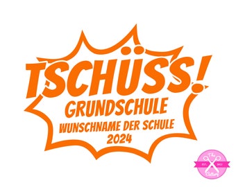 Bügelbild Abschied Grundschule  Comic Tschüss mit Wunschname der Schule 2024, Patch, Applikation Schulabschluss