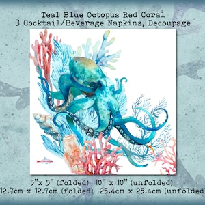 May include: Three teal blue octopus and red coral cocktail napkins. The napkins are 5 inches by 5 inches when folded and 10 inches by 10 inches when unfolded.