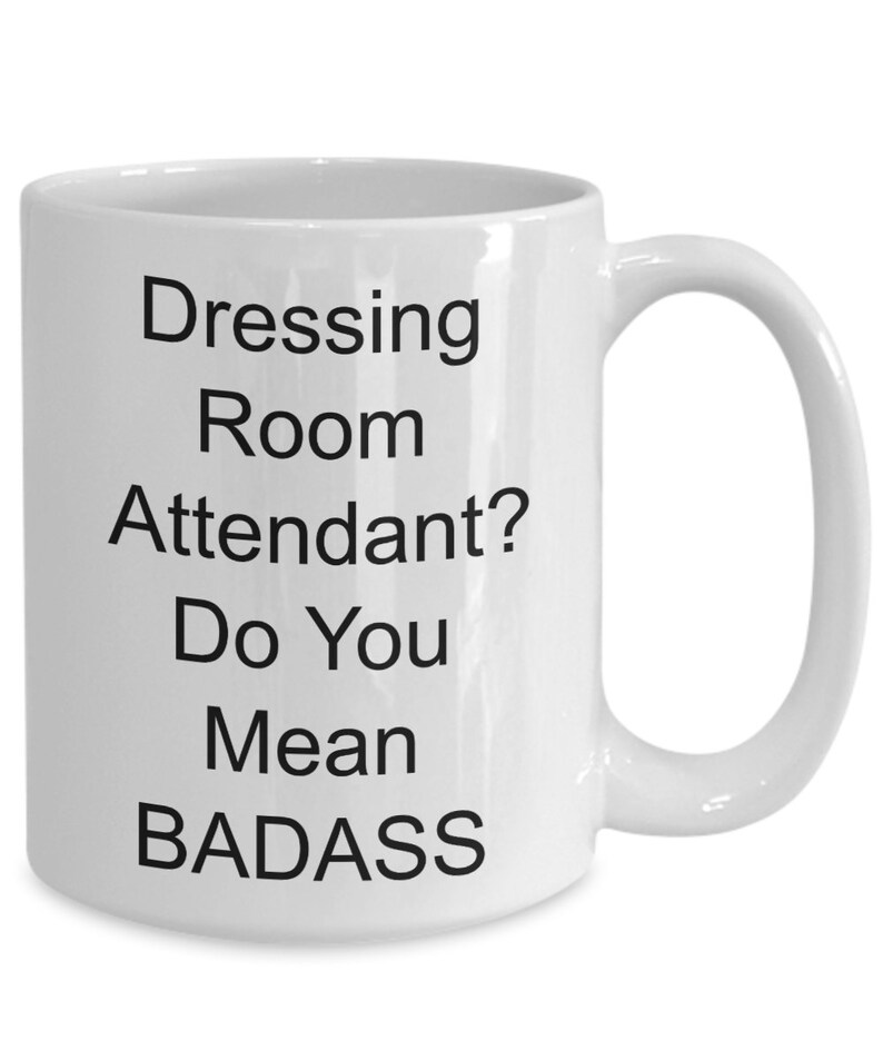 Dressing Room Attendant Gift Seamstress Dressmaker Mug Coffee Tea Cup Badass