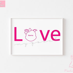 May include: Pink and grey printable wall art with the word "Love" and a dog silhouette with a bow. The text "my pooch" is written in grey below the word "Love". The dog silhouette has a space for a name.