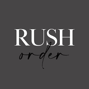 May include: White text on a dark gray background reads "Rush order" with the word "order" in cursive.