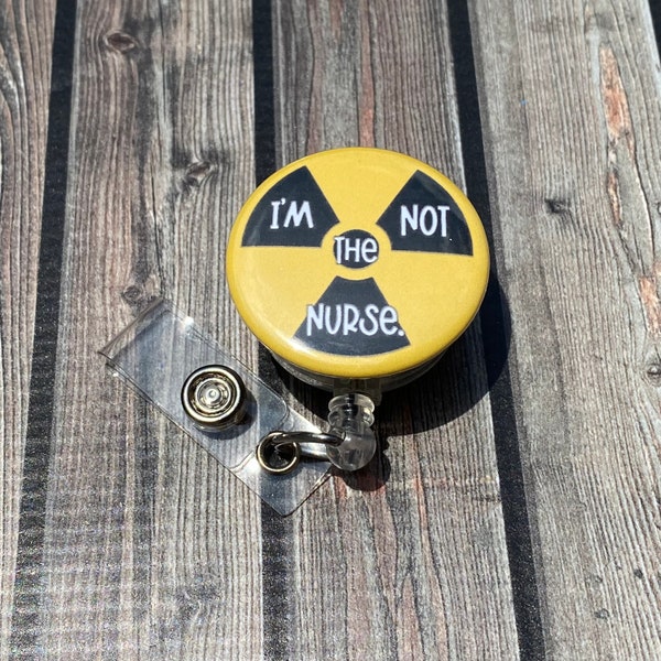 I'm Not the Nurse Radiation Symbol Badge Reel