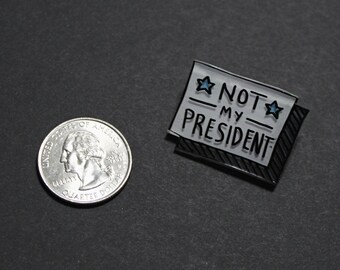 Not My President Pin