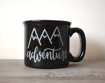 Adventure Hand Lettered and Calligraphy Quote on Camping Style Mug with Permanent Vinyl