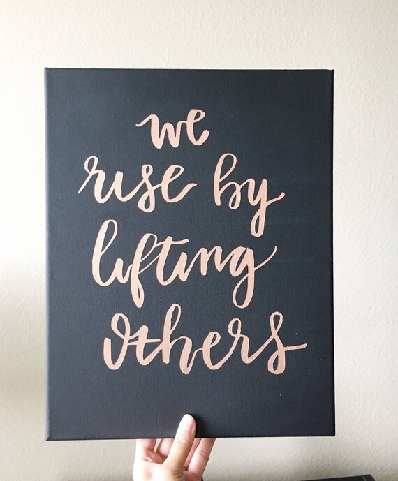 We Rise By Lifting Others Positive Inspirational Uplifting Etsy