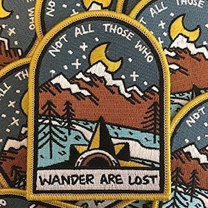Not All Those Who Wander Are Lost Patch (4 Inch) Embroidered (Hook & Loop) Badge Mountains Hike Souvenir Hiking Backpack Trekking Trail
