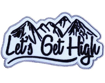 Lets Get High-patch (4 inch) opstrijkbare/naaimachine badge Bergbeklimmen embleem Peaks Logo Trek Trekking Bergbeklimmen Souvenir embleem Cadeaupatches