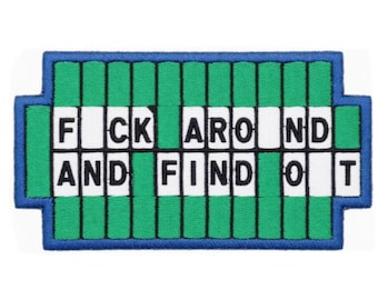 Embroidered Patch – F Around and Find Out, Funny Morale Badge, Iron-on / Sew-on Applique Gameshow Emblem