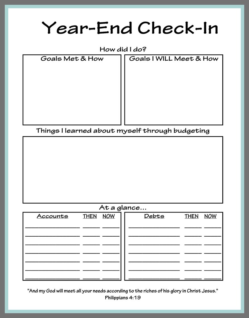 May include: A printable year-end check-in worksheet with sections for goals met, goals to be met, things learned about budgeting, and a table to track accounts and debts. The worksheet includes the quote "And my God will meet all your needs according to the riches of his glory in Christ Jesus." Philippians 4:19