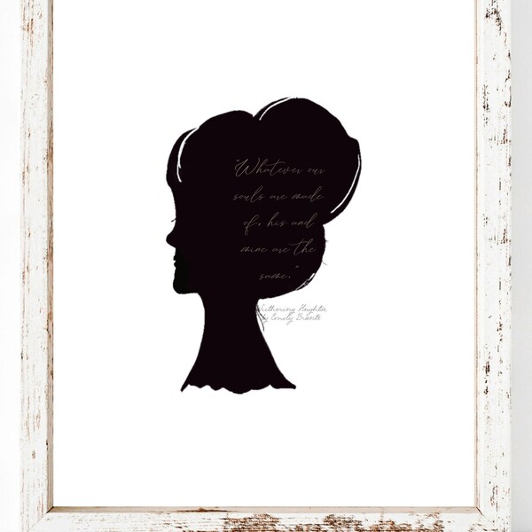 Literature Print Love Print Emily Bronte Quote Print Literature Wall Art Cottage Decor Whatever our souls are print Silhouette Printable