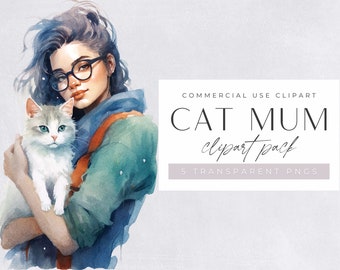 Cat Mum Clipart,  Watercolor Cats, Cat Lovers, Clip art for commercial use, Transparent PNGs, Women, Cat Mom holding a cat, Cat Owner
