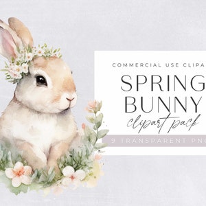 May include: A watercolor illustration of a brown bunny wearing a flower crown. The bunny is surrounded by green leaves and pink flowers. The text "COMMERCIAL USE CLIPART SPRING BUNNY clipart pack 9 TRANSPARENT PNGS" is in the upper right corner of the image.