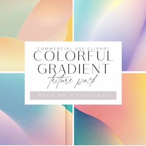 May include: A pack of nine colourful gradient textures for commercial use. The textures are in a variety of colours, including pink, blue, yellow, and green. The text "COMMERCIAL USE CLIPART COLORFUL GRADIENT texture pack PACK OF 9 TEXTURES" is displayed on a white background.