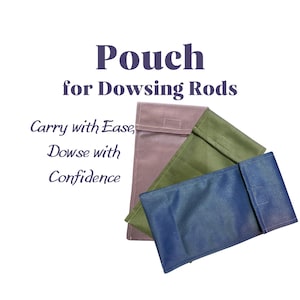 May include: Three pouches in shades of purple, green, and blue, designed for dowsing rods. The pouches are rectangular with a flap closure. Text on the image reads "Pouch for Dowsing Rods" and "Carry with Ease, Dowse with Confidence."