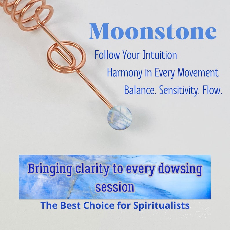 May include: A copper-colored dowsing rod with a blue and white moonstone at the tip. The text "Moonstone" and other phrases are displayed in blue. The text includes "Follow Your Intuition" and "Bringing clarity to every dowsing session."