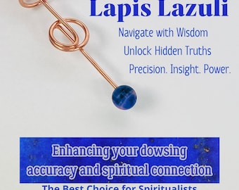 May include: A copper dowsing rod with a lapis lazuli stone at the end. The text "Lapis Lazuli" is at the top of the image, followed by "Navigate with Wisdom", "Unlock Hidden Truths", and "Precision. Insight. Power.". The text "Enhancing your dowsing accuracy and spiritual connection" is at the bottom of the image, followed by "The Best Choice for Spiritualists".