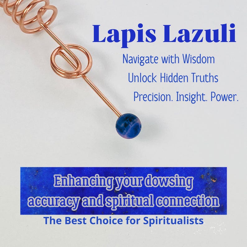May include: A copper-colored dowsing rod with a blue and white Lapis Lazuli stone at the tip. The text "Lapis Lazuli" is displayed above the rod, along with the phrases "Navigate with Wisdom" and "Unlock Hidden Truths."