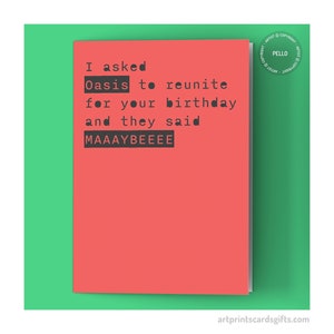Oasis birthday card - Wonderwall I said maybe - Liam Gallagher card - Noel Gallagher card - Card for 90s music fan - Rock n Roll card