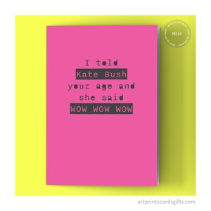 Kate Bush birthday card - WOW WOW WOW - Card for music fan - Funny birthday card