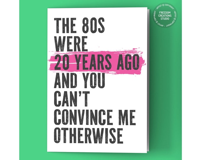 80s Birthday Card the 1980s Were 20 Years Ago and You Can't Convince Me ...
