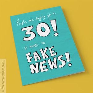 Fake News 30th Birthday Card - funny political greeting cards, age thirty