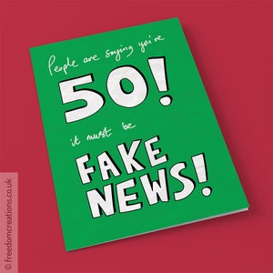 Fake News 50th Birthday Card - funny political greeting cards, age fifty