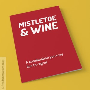 Mistletoe & Wine Christmas Card - A combination you may live to regret