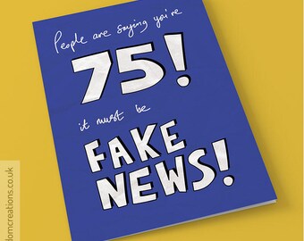 Fake News 75th Birthday Card - funny political greeting cards, age seventy five