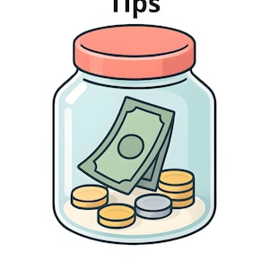 May include: A clear glass jar with a coral-colored lid and the word Tips printed in black above it. Inside the jar are several gold and silver coins along with a folded green paper bill, all rendered in a clean, cartoon-style graphic illustration.