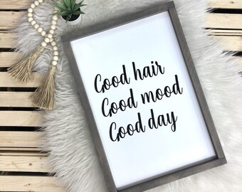 Good Hair, Good Mood, Good Day - framed, wood sign - painted lettering - rustic - farmhouse - good hair day - hair stylist - bathroom