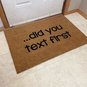Did You Text First - coir doormat - housewarming gift - welcome mat - cheeky - funny - front door - entryway