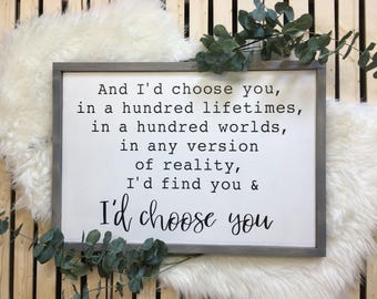 And I'd Choose You - framed, wood sign - painted lettering - rustic - farmhouse - wedding - shower - love - rectangle - gift - anniversary