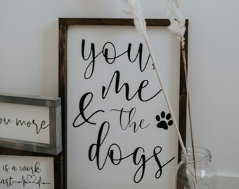 You, Me, and the Dogs Framed Wood Sign, Farmhouse Style