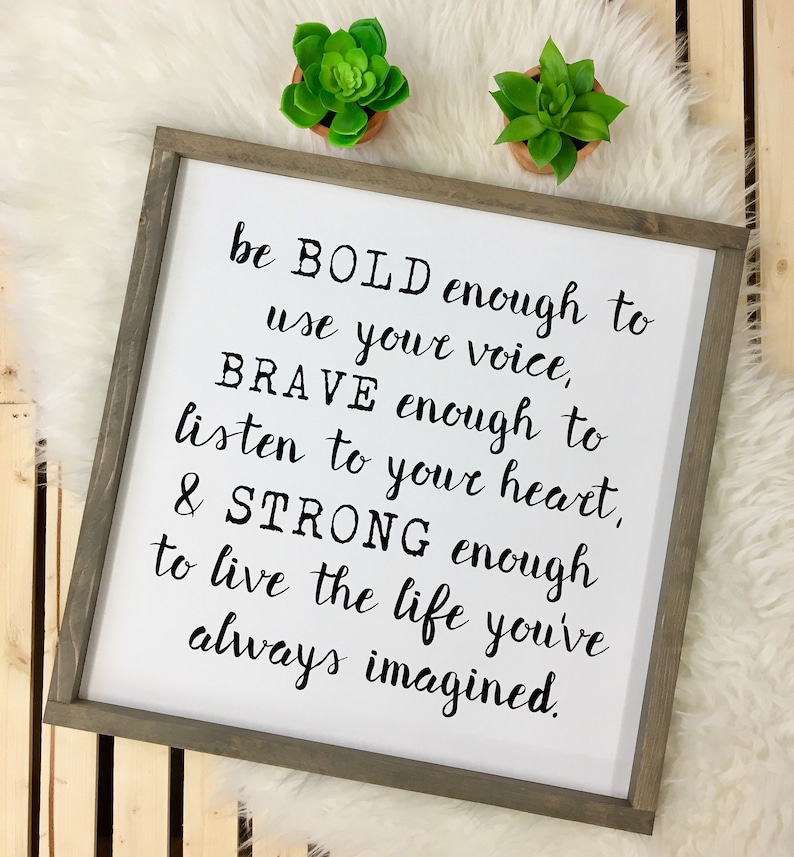 Be Bold Enough, Brave Enough, & Strong Enough framed, wood sign gift graduation birthday rustic inspirational painted lettering image 1