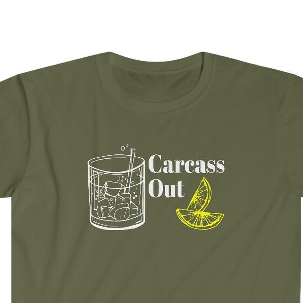 Carcass Out, Unisex, Soft T-Shirt, Carcass Out Shirt, Cocktail T-shirt, Dorit T, Real Housewives Tshirt, RHOBH, Real Housewives Gifts