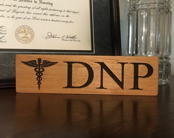 DNP Laser engraver Wood Block, Shelf Sitter, Medical office  Decor, Doctor of Nursing, Nurse Appreciation, Caduceus, DNP Graduation Gift, NP