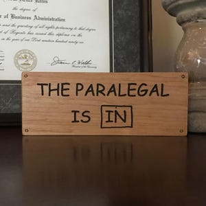 The Paralegal Is In, Wooded Sign, Laser Engraved, Paralegal Sign, Gift for Paralegal, Paralegal Grad, Legal Assistant, Law Office Decor