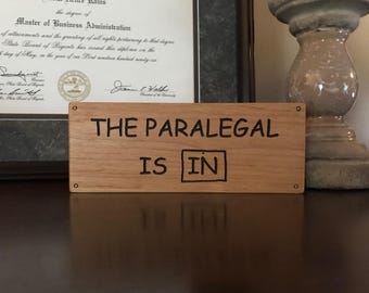 The Paralegal Is In, Wooded Sign, Laser Engraved, Paralegal Sign, Gift for Paralegal, Paralegal Grad, Legal Assistant, Law Office Decor