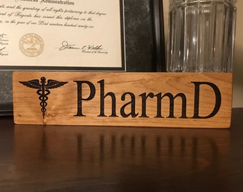 PharmD Sign, Laser Engraved, Shelf Sitter, pharmacist gift, pharmacy graduation, gift for pharmacist, doctor of pharmacy, pharmacy gifts