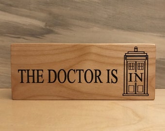 The Doctor Is In, Wood Block, Dr Who, Laser Engraved, Doctor Who Gift, Doctor Who Tardis, Doctor Who Decor, Dr Who Birthday, Dr Who Party