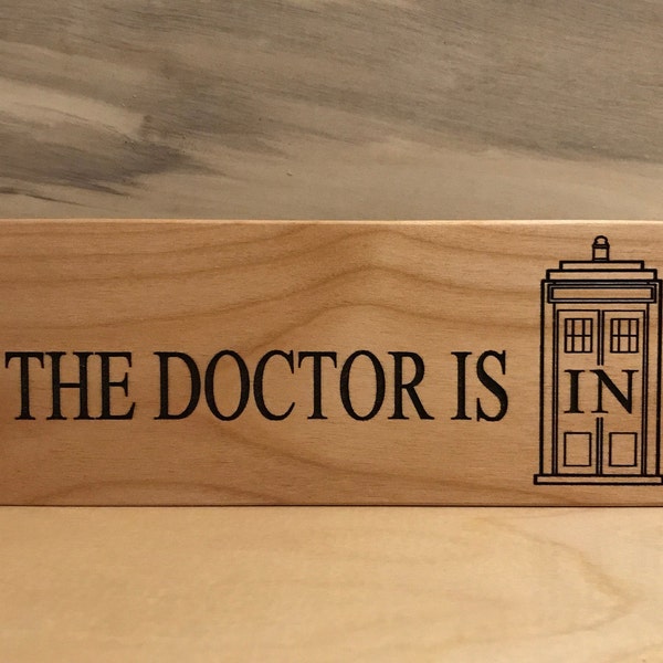 The Doctor Is In, Wood Block, Dr Who, Laser Engraved, Doctor Who Gift, Doctor Who Tardis, Doctor Who Decor, Dr Who Birthday, Dr Who Party