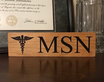 MSN Sign, Laser Engraved, Shelf Sitter, Gift for MSN, Master of Nursing, Nursing Graduation, MSN Graduation gift, Nurse Graduation, msn