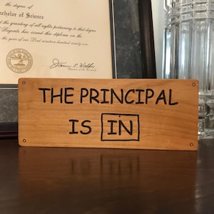 The Principal Is In, Laser Engraved, Wood Block Sign, Principal Gift, Gift For Principal, Principal, Office Decor, School Principal