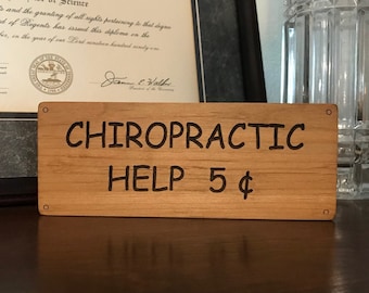 Chiropractic Help 5 Cents Woodblock sign, Laser Engraved Shelf Sitter, Chiropractor gift Decor, Gift for Chiropractor