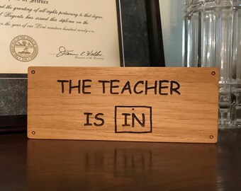 The Teacher Is In, Laser engraved, Wood Block, Teacher Wood sign, Home School Decor, Teacher gift, teacher appreciation, classroom sign