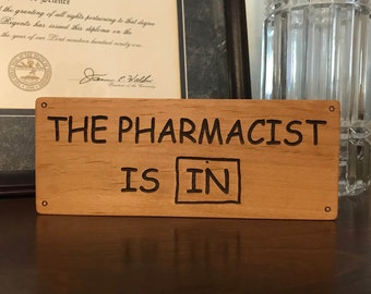 The Pharmacist Is In, Laser engraved, Wood Block, Pharmacist gift, Gift for Pharmacist, Pharmacy sign, Pharmacist Decor, Pharmacy Decor, RX