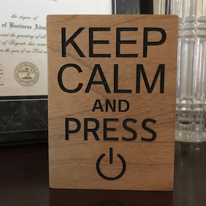 Keep Calm and Press On Wood Block Sign, Laser Engraved, computer geek gift, geek decor, keep calm sign, funny computer gifts, computer sign