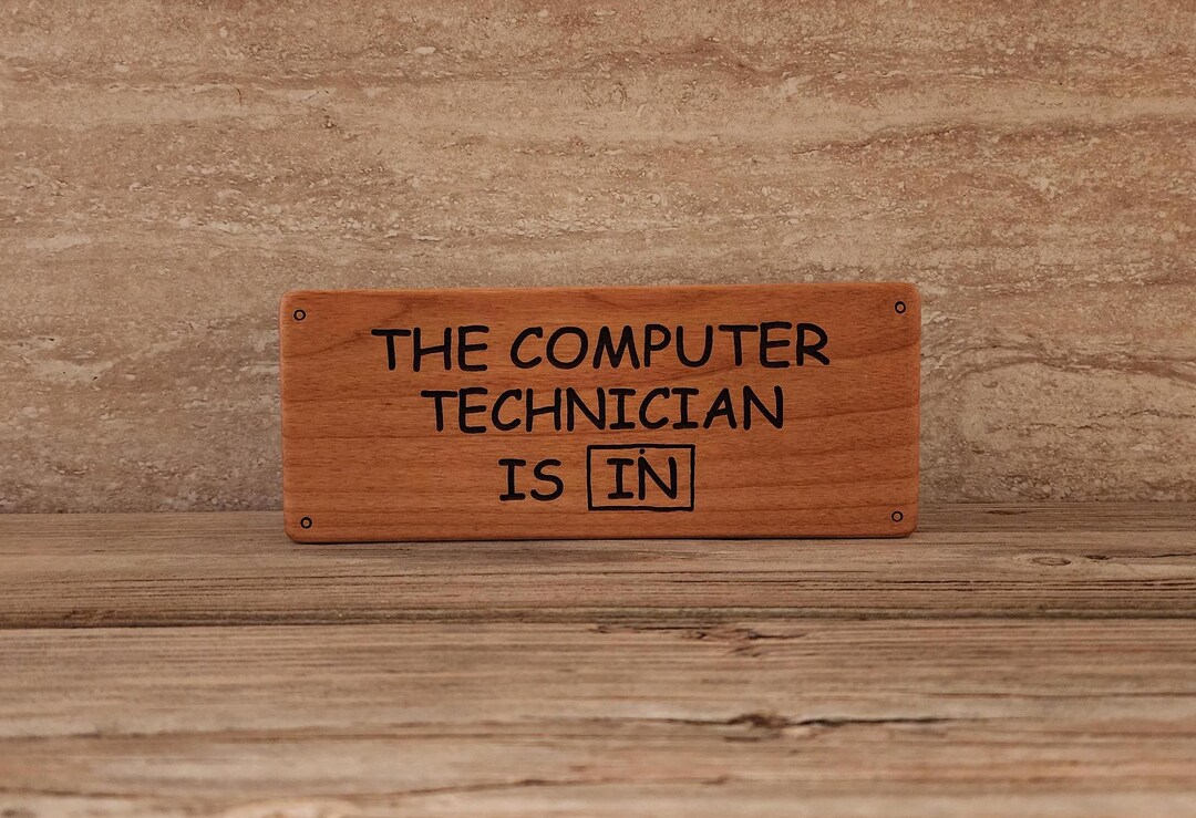 The Computer Technician is In, Laser Engraved, Self Sitter, Computer ...